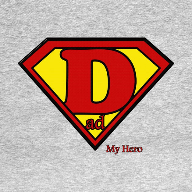 Dad Is My Super Hero by Hilly Yasir